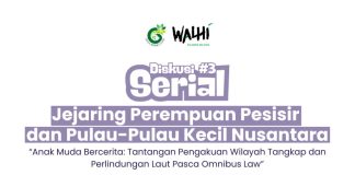 Diskusi Serial ‘Anak Muda Bercerita: Tantangan Pengakuan Wilayah Tangkap dan Perlindungan Laut Pasca Omnibus Law’