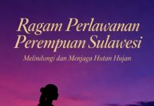 Catahu 2025 Region Sulawesi: Ragam Perlawanan Perempuan Sulawesi Melindungi & Menjaga Hutan Hujan