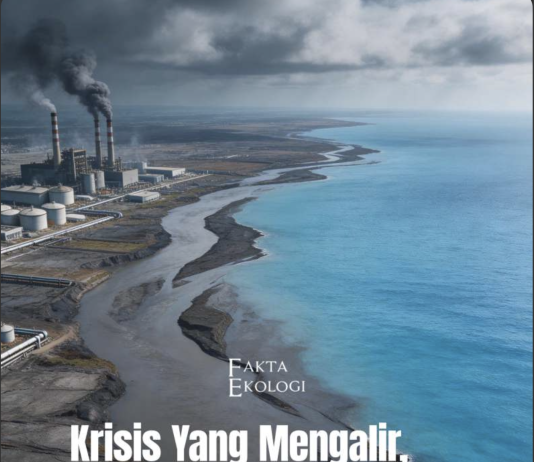 Buletin Fakta Ekologi Maret 2026 ‘Krisis Yang Mengalir, Dari Hulu Yang Tercemar Hingga Pesisir Yang Terancam Ekstraksi’