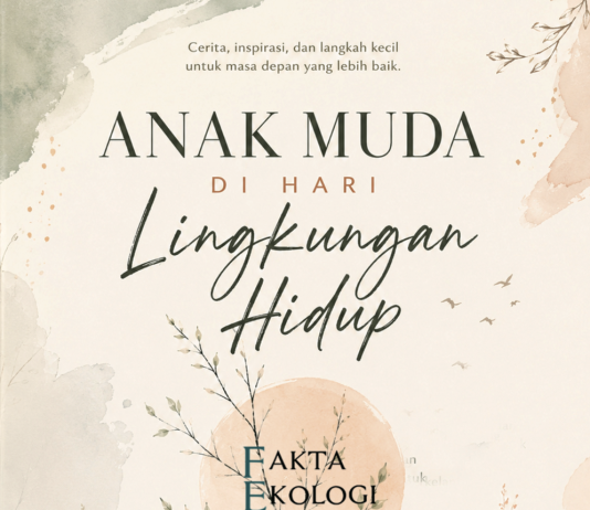 Buletin Fakta Ekologi Juni 2026 ‘Anak Muda di Hari Lingkungan Hidup’